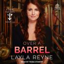 Over a Barrel: A Table for Two Novella Audiobook