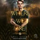 Where We Are Audiobook