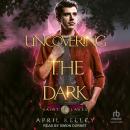Uncovering the Dark Audiobook