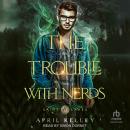 The Trouble With Nerds Audiobook
