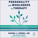 Personality and Wholeness in Therapy: Integrating 9 Patterns of Developmental Pathways in Clinical P Audiobook