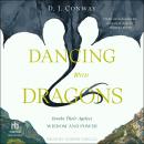 Dancing with Dragons: Invoke Their Ageless Wisdom and Power Audiobook