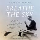 Breathe The Sky: A Novel Inspired by the Life of Amelia Earhart Audiobook