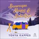 Snowcaps, Skiing, & Sabotage Audiobook