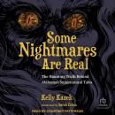Some Nightmares Are Real: The Haunting Truth Behind Alabama’s Supernatural Tales Audiobook