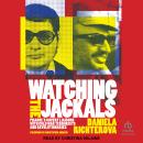 Watching the Jackals: Prague's Covert Liaisons with Cold War Terrorists and Revolutionaries Audiobook