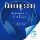 Business on the Edge: How to Turn a Profit and Improve Lives in the World’s Toughest Places Audiobook