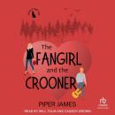 The Fangirl and the Crooner Audiobook