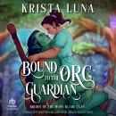 Bound to the Orc Guardian Audiobook