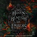 Hidden Beneath the Embers Audiobook