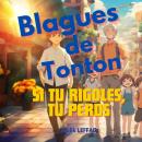 [French] - Blagues de Tonton : Si tu rigoles, tu perds Audiobook