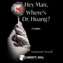 Hey Man, Where's Dr. Huang? Audiobook