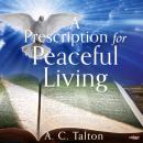 A Prescription for Peaceful Living Audiobook