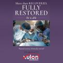 More Than Recovered, Fully Restored: He Is Able Audiobook