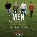 Helping Men Finish Well At Any Age: Would YOU like help in finishing your life well? Audiobook