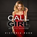 Call Girl: An Erotic Adventure (Lesbian Bisexual Menage Erotica) Audiobook