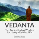 VEDANTA: The Ancient Indian Wisdom for Living a Fulfilled Life Audiobook