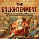 The Enlightenment: An Enthralling Guide to a Period of Scientific, Political, and Philosophical Disc Audiobook
