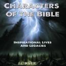 Characters of the Bible: Inspirational Lives and Legacies Audiobook