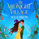 The Midnight Village: A gorgeously enchanting witchy romance that sparkles with magic and love Audiobook