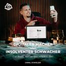 [German] - Digitaler Macher oder Insolventer Schwacher: Das Buch, das dir den Arsch rettet Audiobook