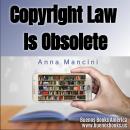 Copyright Law is Obsolete Audiobook