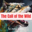 Jack London: The Call of the Wild Audiobook