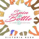 Spin the Bottle: An Erotic Adventure (Lesbian Bisexual Voyeur Group Sex Erotica) Audiobook
