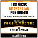 [Spanish] - Los Ricos No Trabajan Por Dinero - Basado En El Libro Padre Rico, Padre Pobre De Robert  Audiobook