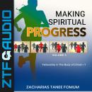 Making Spiritual Progress (Volume Three): Fellowship in The Body of Christ—1 Audiobook