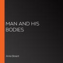 Man and His Bodies Audiobook