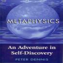 Metaphysics, An Adventure in Self-Discovery Audiobook