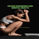 EATING DISORDERS AND MENTAL HEALTH Audiobook
