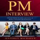 PM Interview: Tips and Tricks to Learn and Excel at Project Manager Job Interviews Audiobook