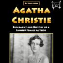 Agatha Christie: Biography and History of a Famous Female Author Audiobook