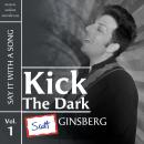 Kick The Dark (Say It With A Song, Vol. 1): A musical memoir masterclass about death Audiobook
