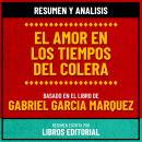 [Spanish] - Resumen Y Analisis De El Amor En Los Tiempos Del Colera - Basado En El Libro De Gabriel  Audiobook