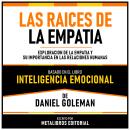 [Spanish] - Las Raices De La Empatia - Basado En El Libro Inteligencia Emocional De Daniel Goleman:  Audiobook