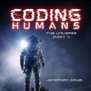 Coding Humans: The Universe: Part 1 Audiobook