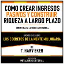 [Spanish] - Como Crear Ingresos Pasivos Y Construir Riqueza A Largo Plazo - Basado En El Libro Los S Audiobook