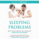 Sleeping Problems With Your Infant Or Toddler? Struggle No More!: A Parenting Guide With Simple And  Audiobook