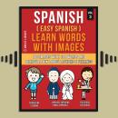Spanish ( Easy Spanish ) Learn Words With Images (Vol 3): 100 Images with 100 Words and bilingual te Audiobook