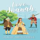 Love, Joanah: A Tale of Love in Early America Audiobook