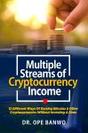 Multiple Streams Of Cryptocurrency Income: 12 Different Ways of Earning Bitcoin and Other Cryptocurr Audiobook