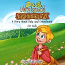Jacob Understands Responsibility: A Story About Duty and Commitment for Kids Audiobook