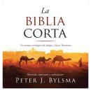[Spanish] - La Biblia Corta: Un resumen cronológico del Antiguo y Nuevo Testamento Audiobook