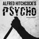 The True Story Behind Alfred Hitchcock’s Psycho Audiobook
