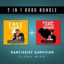 My Toxic Husband and FREE YOURSELF, 2 books in 1, From Abusive to Healthy Relationships: A Complex P Audiobook