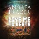 Love Me To Death Audiobook