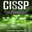 CISSP: Simple and Effective Strategies for Mastering Information Systems Security from A-Z Audiobook